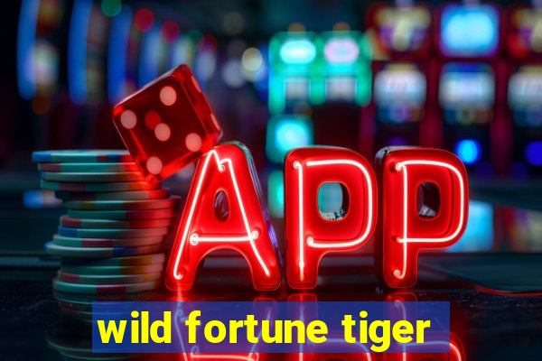 wild fortune tiger